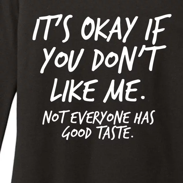 Funny Its Okay If You Dont Like Me Womens CVC Long Sleeve Shirt