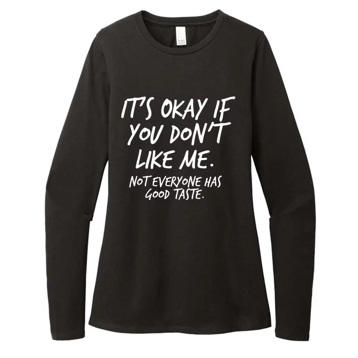 Funny Its Okay If You Dont Like Me Womens CVC Long Sleeve Shirt