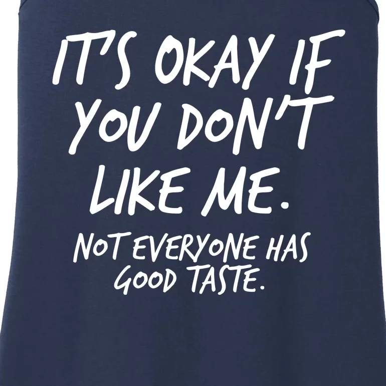 Funny Its Okay If You Dont Like Me Ladies Essential Tank