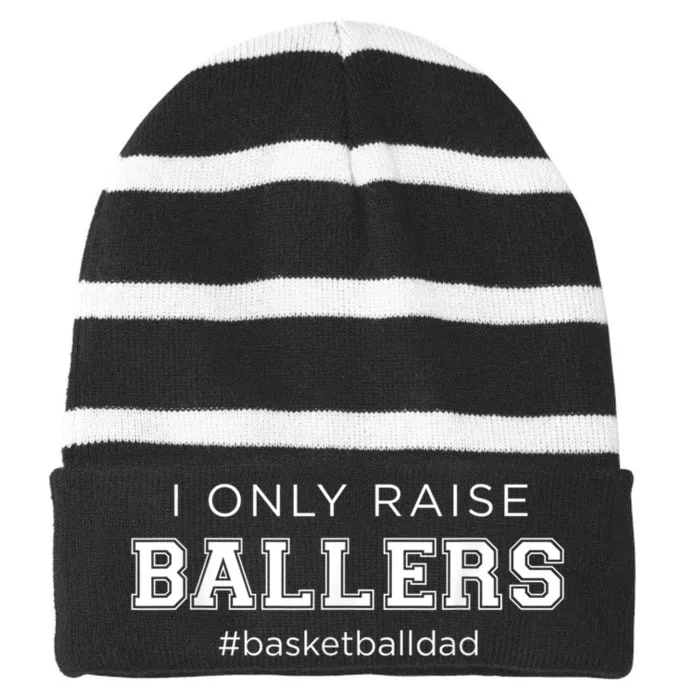 Fun I Only Raise Ballers Dad Basketball Coach Sporting Gift Striped Beanie with Solid Band