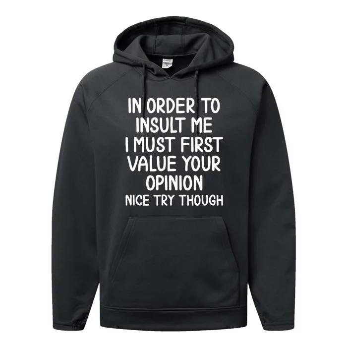 Funny In Order To Insult Me T. Joke Performance Fleece Hoodie