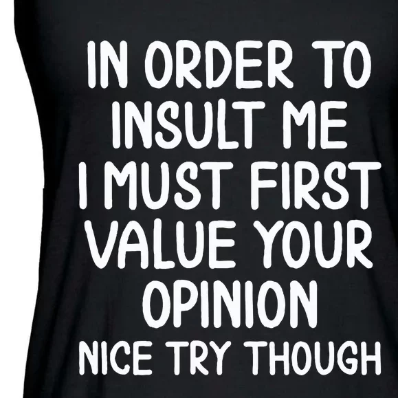 Funny In Order To Insult Me T. Joke Ladies Essential Flowy Tank