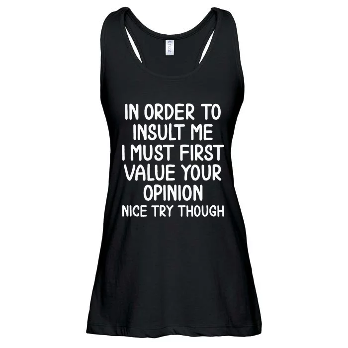 Funny In Order To Insult Me T. Joke Ladies Essential Flowy Tank