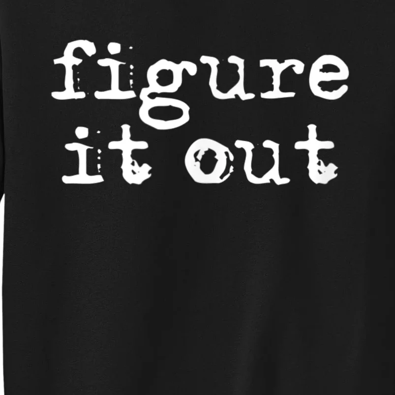 Figure It Out Tall Sweatshirt