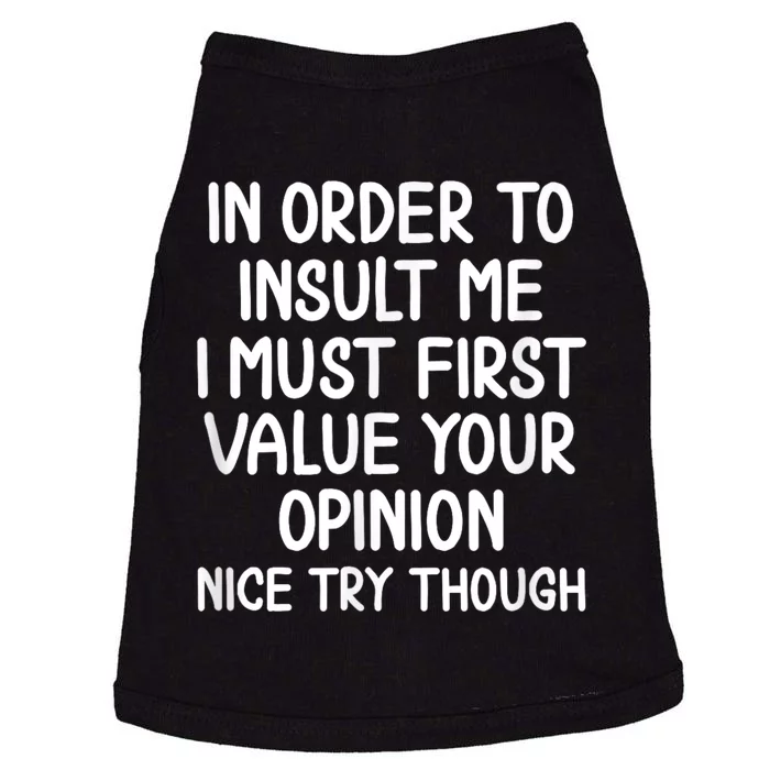 Funny In Order To Insult Me Joke Sarcastic Tee Doggie Tank