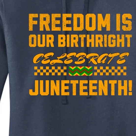 Freedom Is Our Birthright Celebrate Junenth! Gift Women's Pullover Hoodie