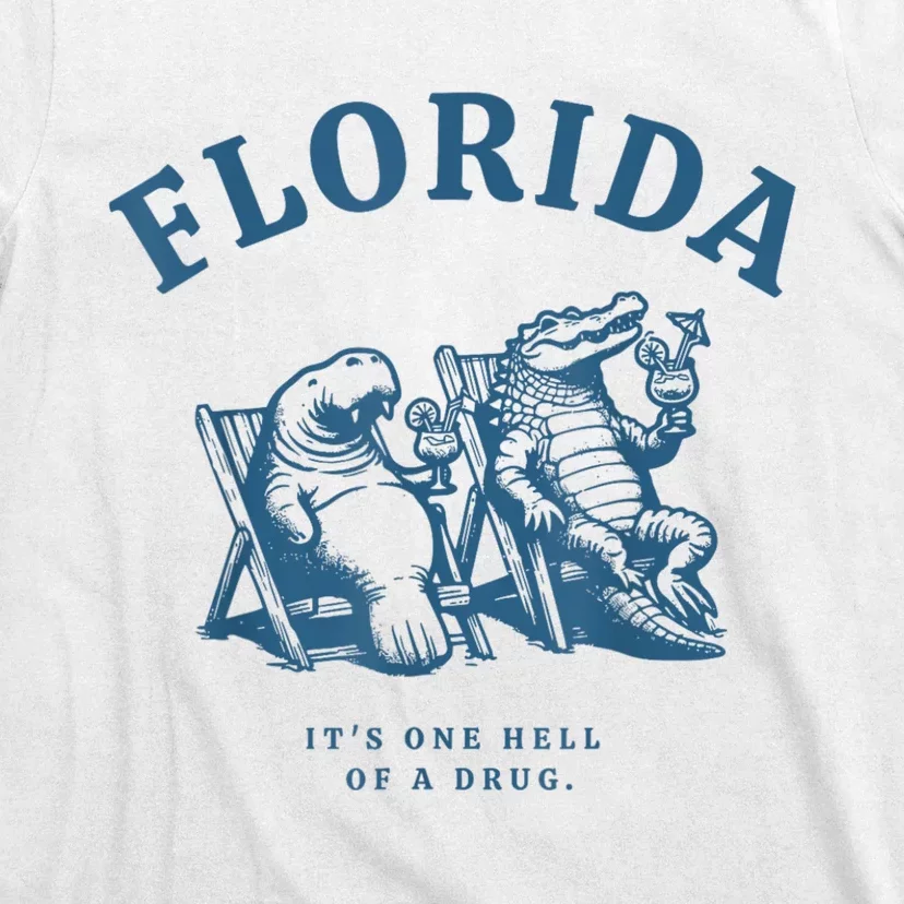 Florida ItS One Hell Of A Drug Funny Crocodile And Manatees T-Shirt