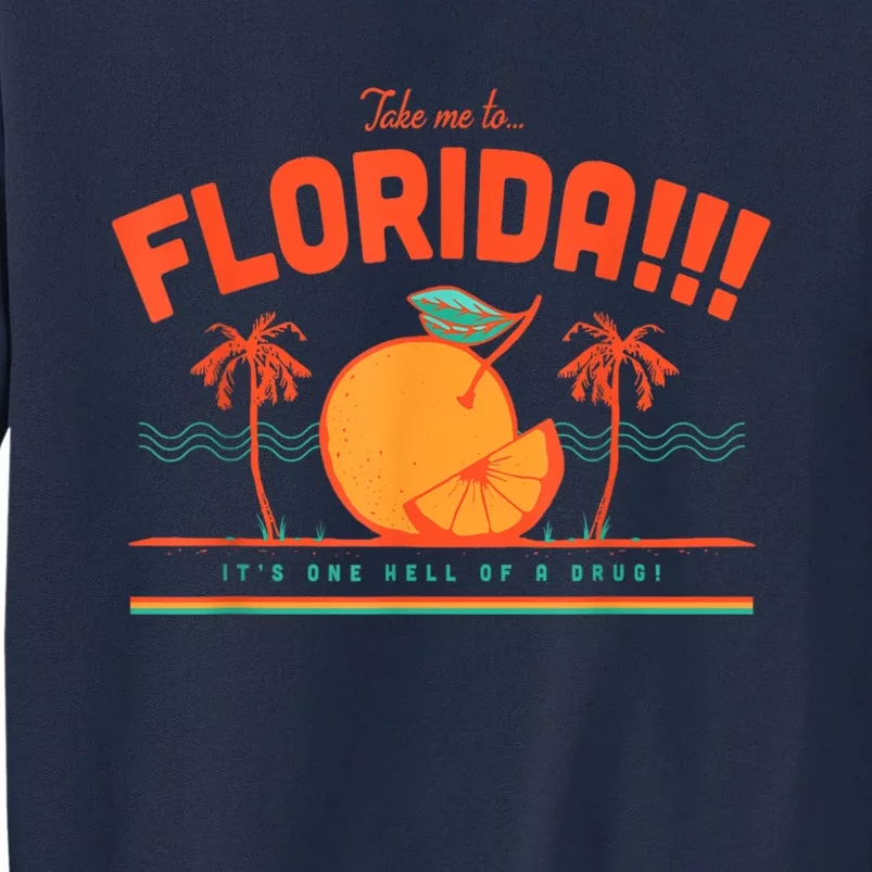 Florida ItS One Hell Of A Drug Funny Crocodile And Manatees Tall Sweatshirt