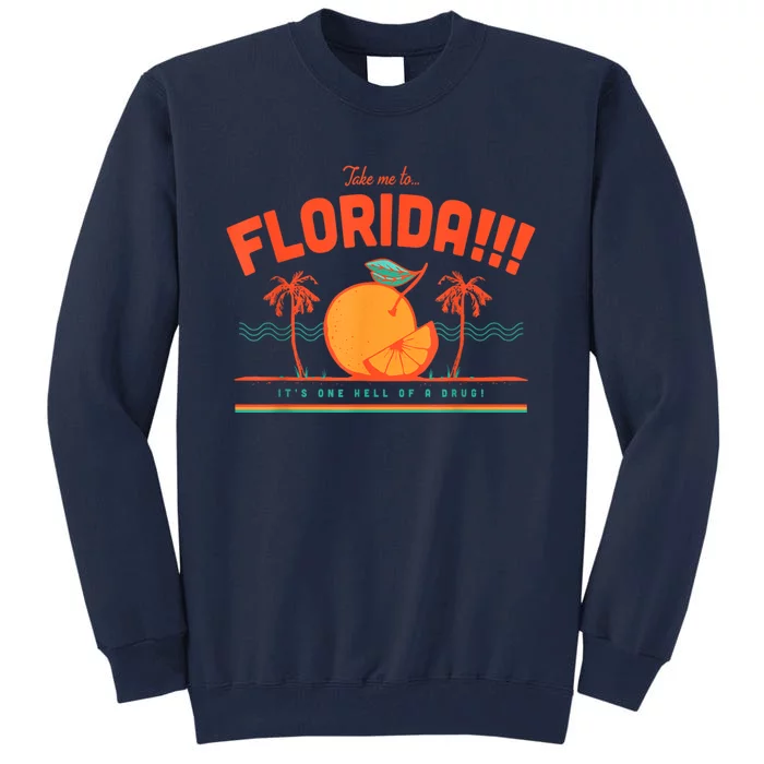 Florida ItS One Hell Of A Drug Funny Crocodile And Manatees Tall Sweatshirt