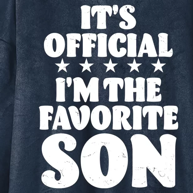 Funny Its Official Im The Favorite Son Hooded Wearable Blanket