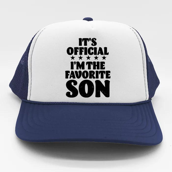 Funny Its Official Im The Favorite Son Trucker Hat