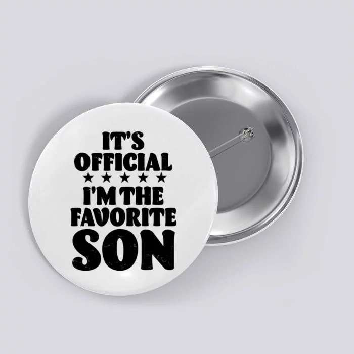 Funny Its Official Im The Favorite Son Button