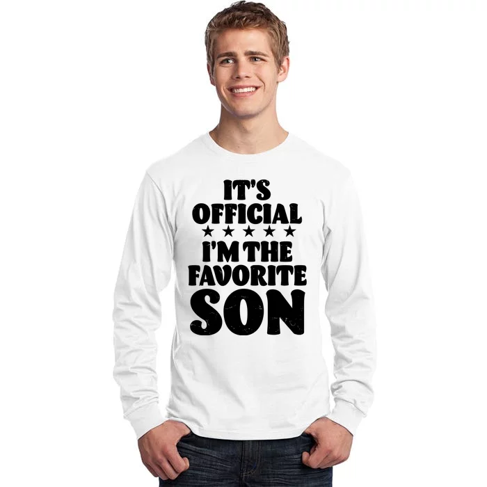 Funny Its Official Im The Favorite Son Tall Long Sleeve T-Shirt