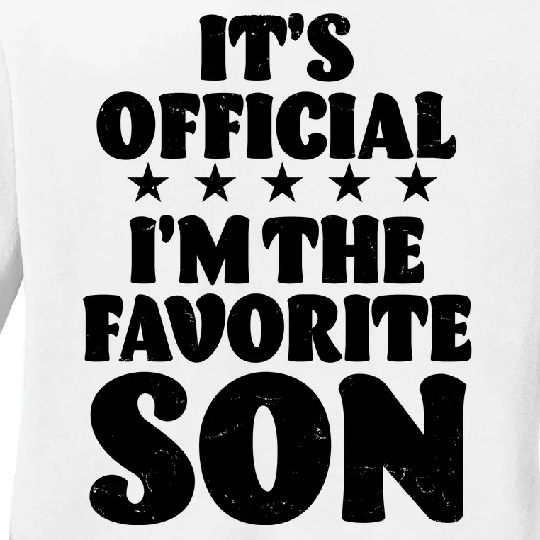 Funny Its Official Im The Favorite Son Ladies Long Sleeve Shirt