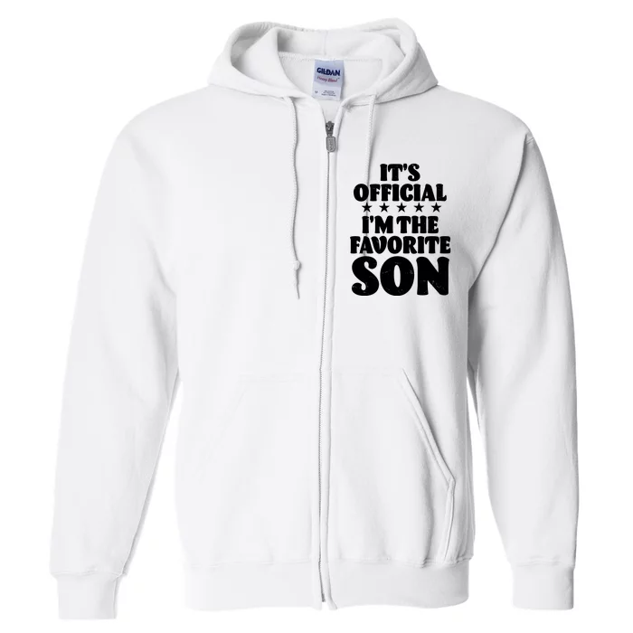 Funny Its Official Im The Favorite Son Full Zip Hoodie