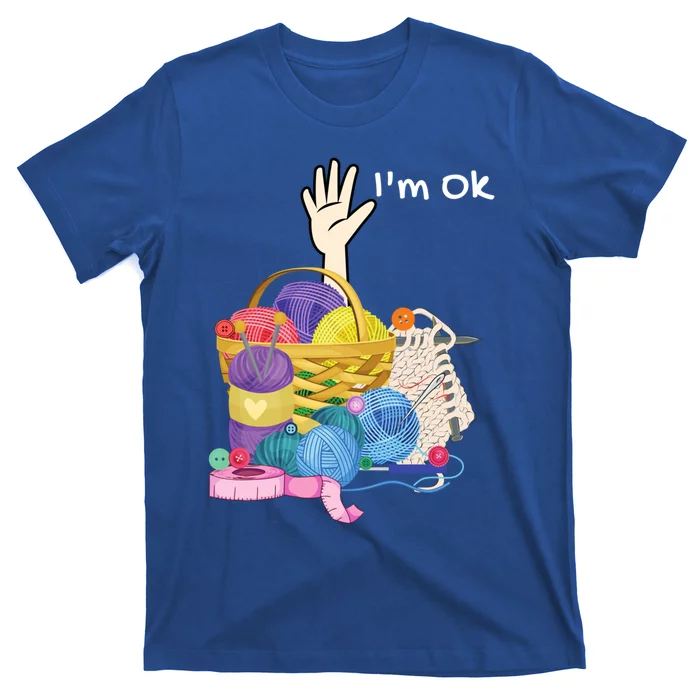 Funny I'm Ok Crocheting Crochet Lovers Arts And Crafts Funny Gift T-Shirt