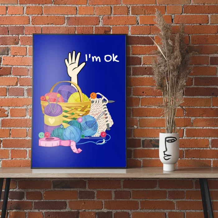 Funny I'm Ok Crocheting Crochet Lovers Arts And Crafts Funny Gift Poster