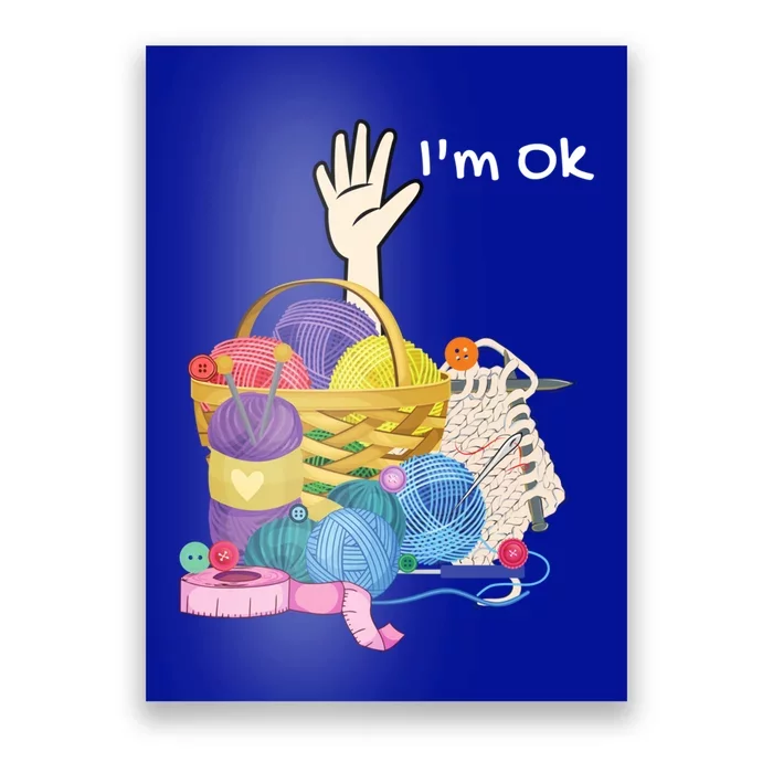 Funny I'm Ok Crocheting Crochet Lovers Arts And Crafts Funny Gift Poster