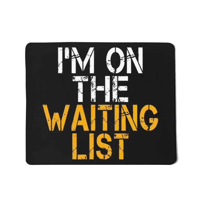 Funny IM On The Waiting List Green Bay Mousepad