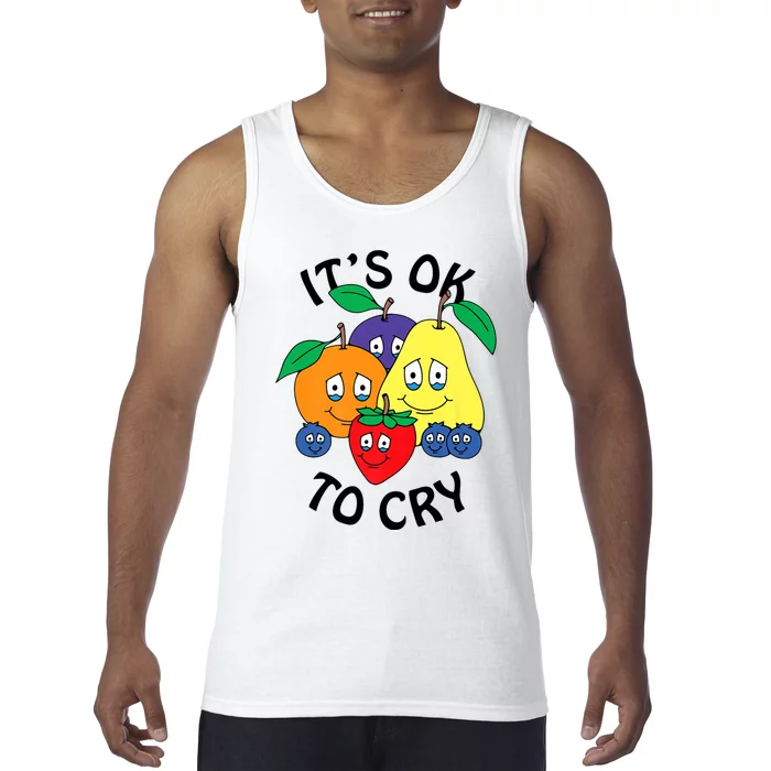 Fruits It’S Ok To Cry Tank Top