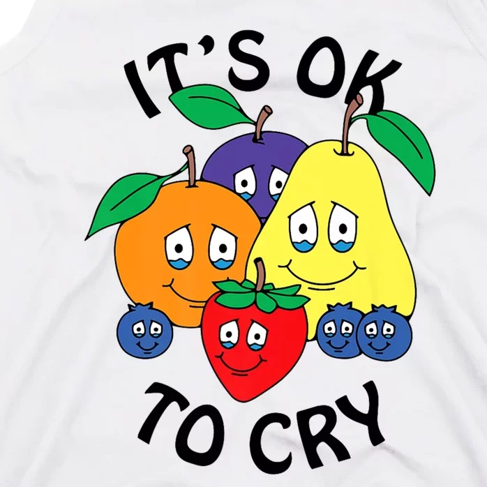 Fruits It’S Ok To Cry Tank Top