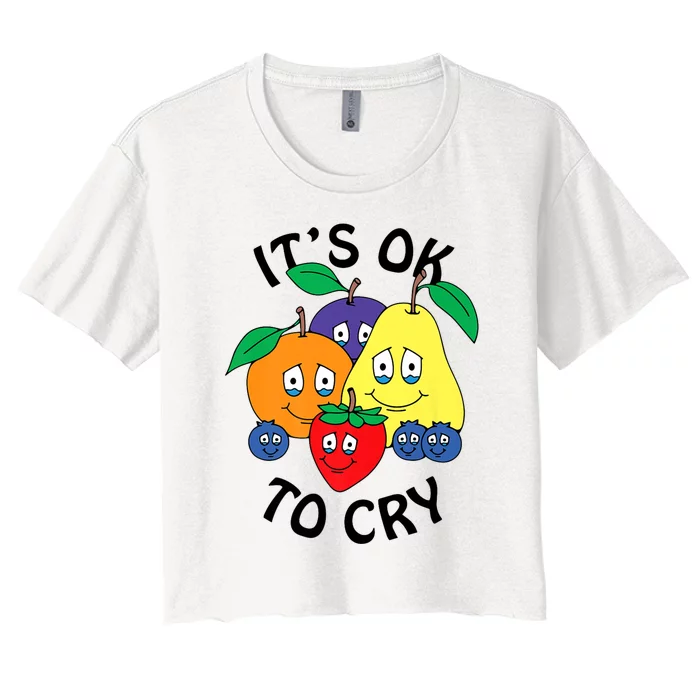 Fruits It’S Ok To Cry Women's Crop Top Tee