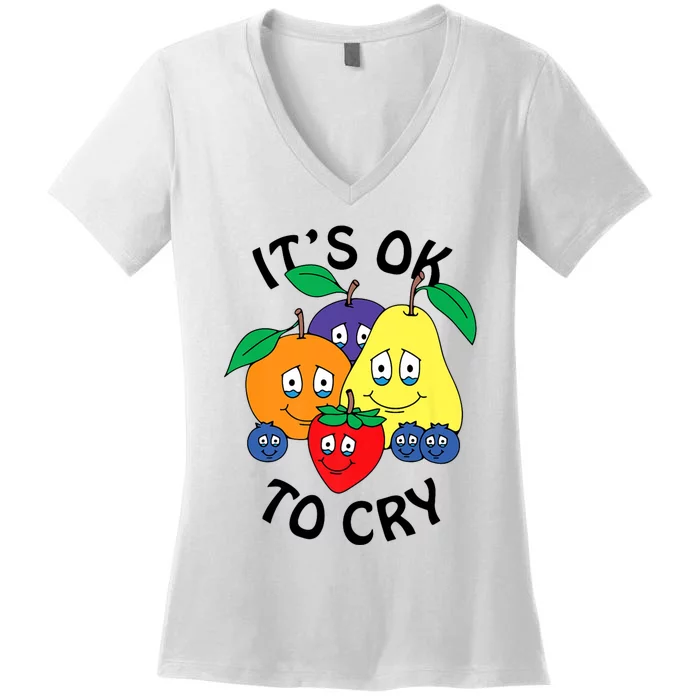 Fruits It’S Ok To Cry Women's V-Neck T-Shirt