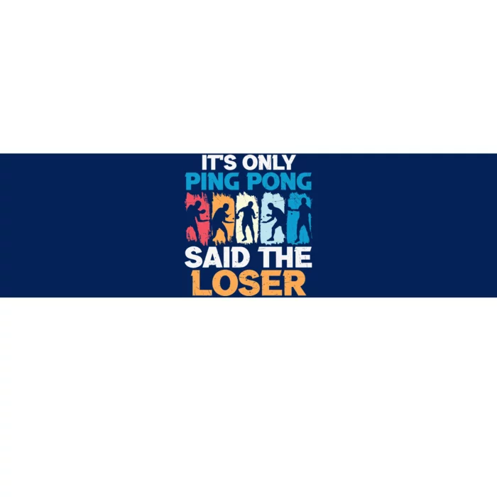 Funny Its Only Ping Pong Said The Loser Table Tennis Premium Bumper Sticker