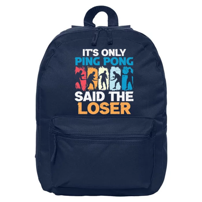 Funny Its Only Ping Pong Said The Loser Table Tennis Premium 16 in Basic Backpack