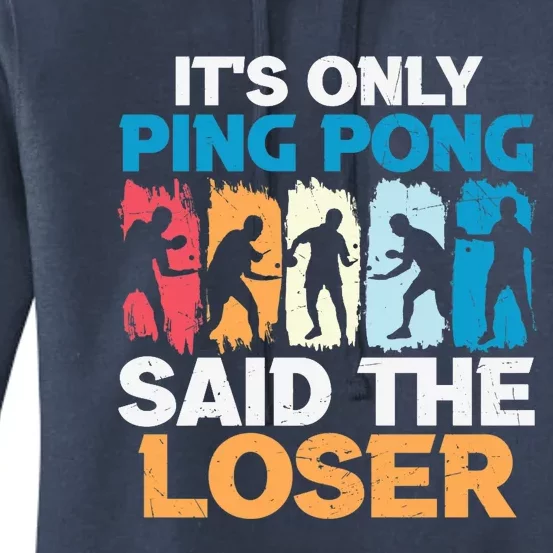 Funny Its Only Ping Pong Said The Loser Table Tennis Premium Women's Pullover Hoodie