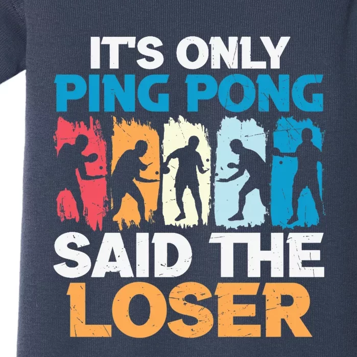 Funny Its Only Ping Pong Said The Loser Table Tennis Premium Baby Bodysuit