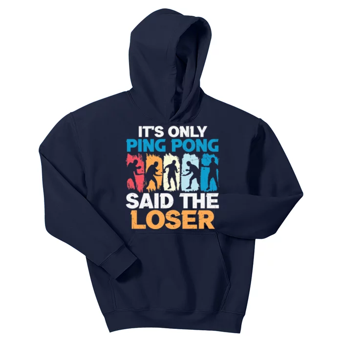 Funny Its Only Ping Pong Said The Loser Table Tennis Premium Kids Hoodie