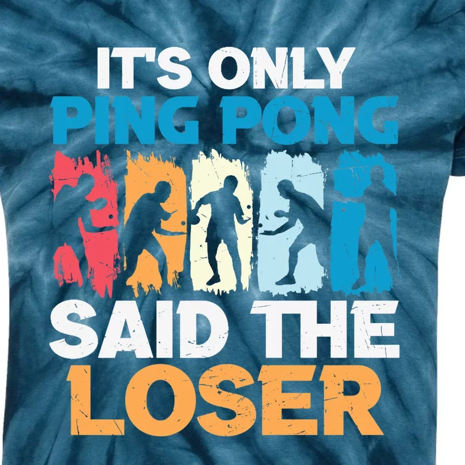 Funny Its Only Ping Pong Said The Loser Table Tennis Premium Kids Tie-Dye T-Shirt