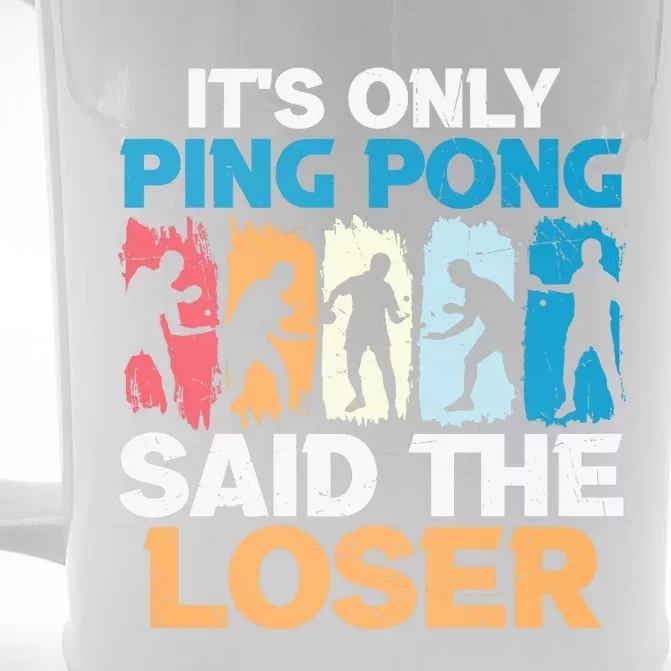 Funny Its Only Ping Pong Said The Loser Table Tennis Premium Front & Back Beer Stein