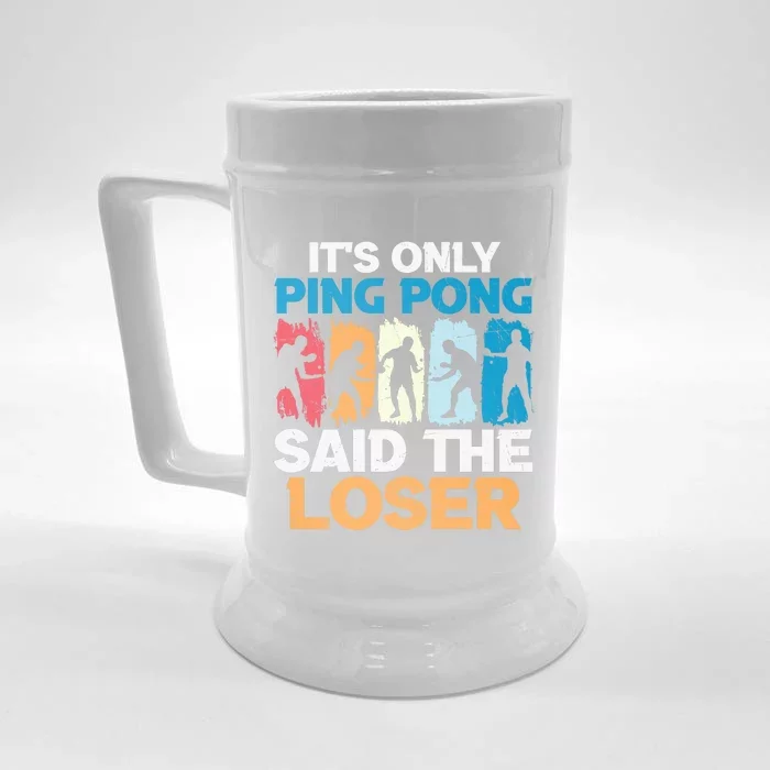 Funny Its Only Ping Pong Said The Loser Table Tennis Premium Front & Back Beer Stein