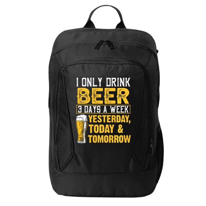 Funny I Only Drink Beer 3 Days A Week Drinker Humor Lovers City Backpack