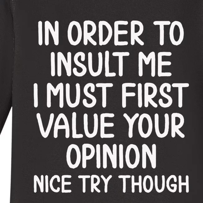 Funny In Order To Insult Me. Joke Sarcastic Baby Long Sleeve Bodysuit