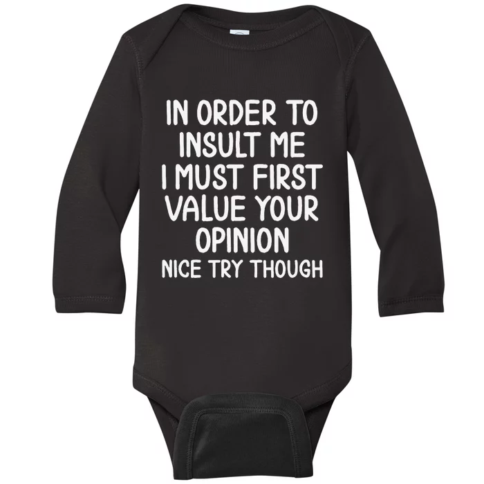 Funny In Order To Insult Me. Joke Sarcastic Baby Long Sleeve Bodysuit