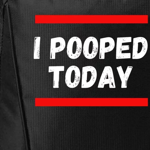 Funny I Pooped Today Humor I Pooped City Backpack