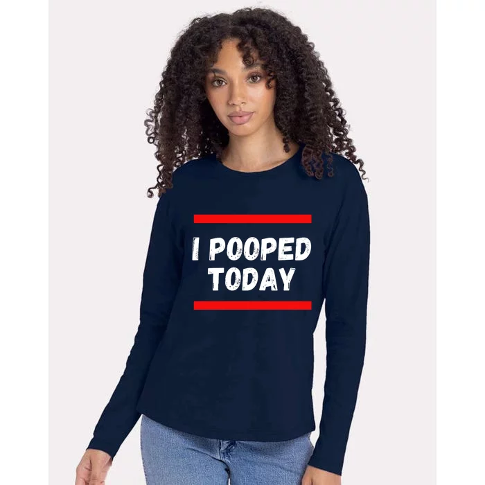 Funny I Pooped Today Humor I Pooped Womens Cotton Relaxed Long Sleeve T-Shirt