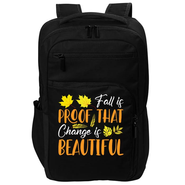 Fall Is Proof That Change Is Beautiful Impact Tech Backpack