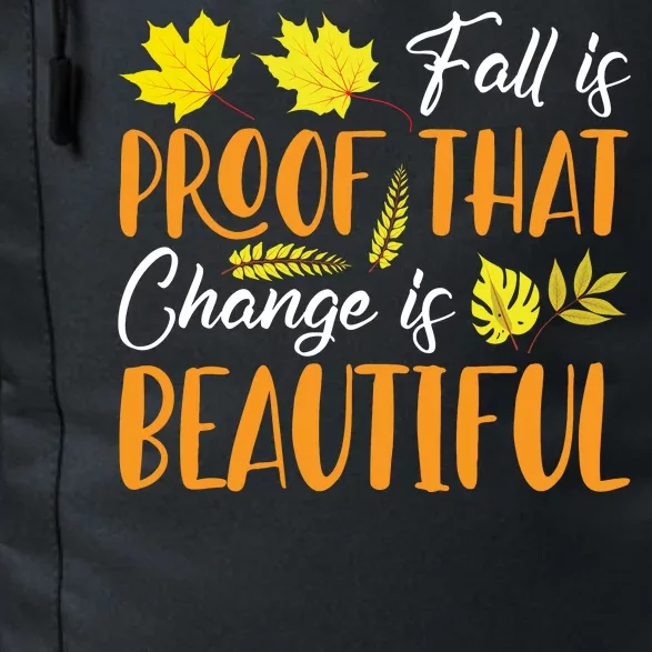 Fall Is Proof That Change Is Beautiful Daily Commute Backpack