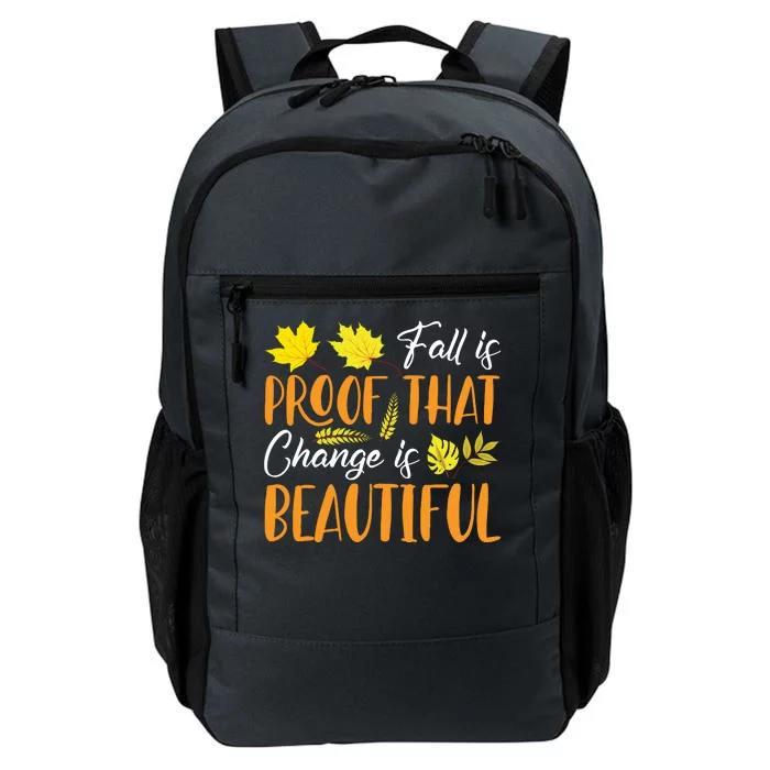 Fall Is Proof That Change Is Beautiful Daily Commute Backpack