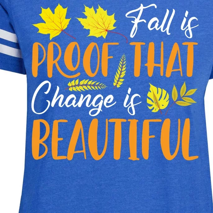 Fall Is Proof That Change Is Beautiful Enza Ladies Jersey Football T-Shirt