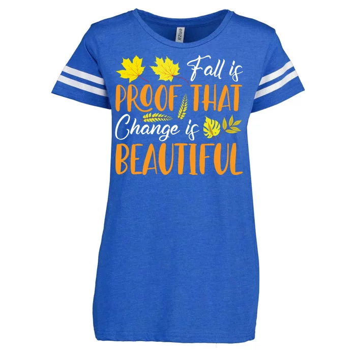 Fall Is Proof That Change Is Beautiful Enza Ladies Jersey Football T-Shirt