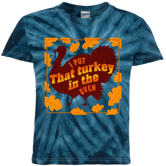 Funny I Put That Turkey In That Oven Pregnancy Announcement Thanksgiving Kids Tie-Dye T-Shirt