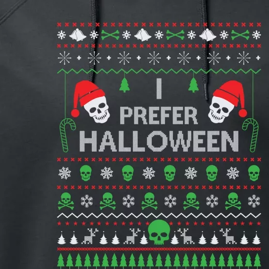 Funny I Prefer Halloween Christmas Sweater Best Ugly X-mas Performance Fleece Hoodie