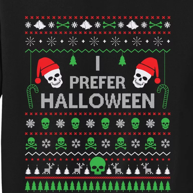 Funny I Prefer Halloween Christmas Sweater Best Ugly X-mas Tall Sweatshirt