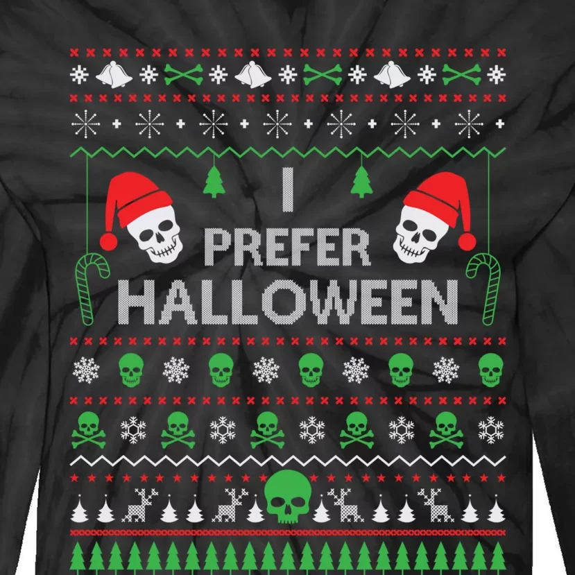 Funny I Prefer Halloween Christmas Sweater Best Ugly X-mas Tie-Dye Long Sleeve Shirt