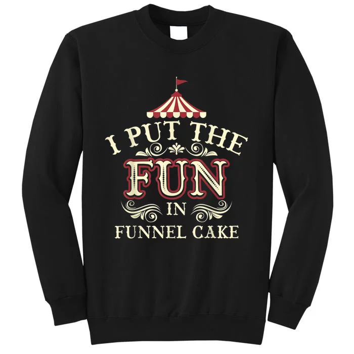 Funny I Put The Fun In Funnel Cake Cute Dessert Gift Sweatshirt